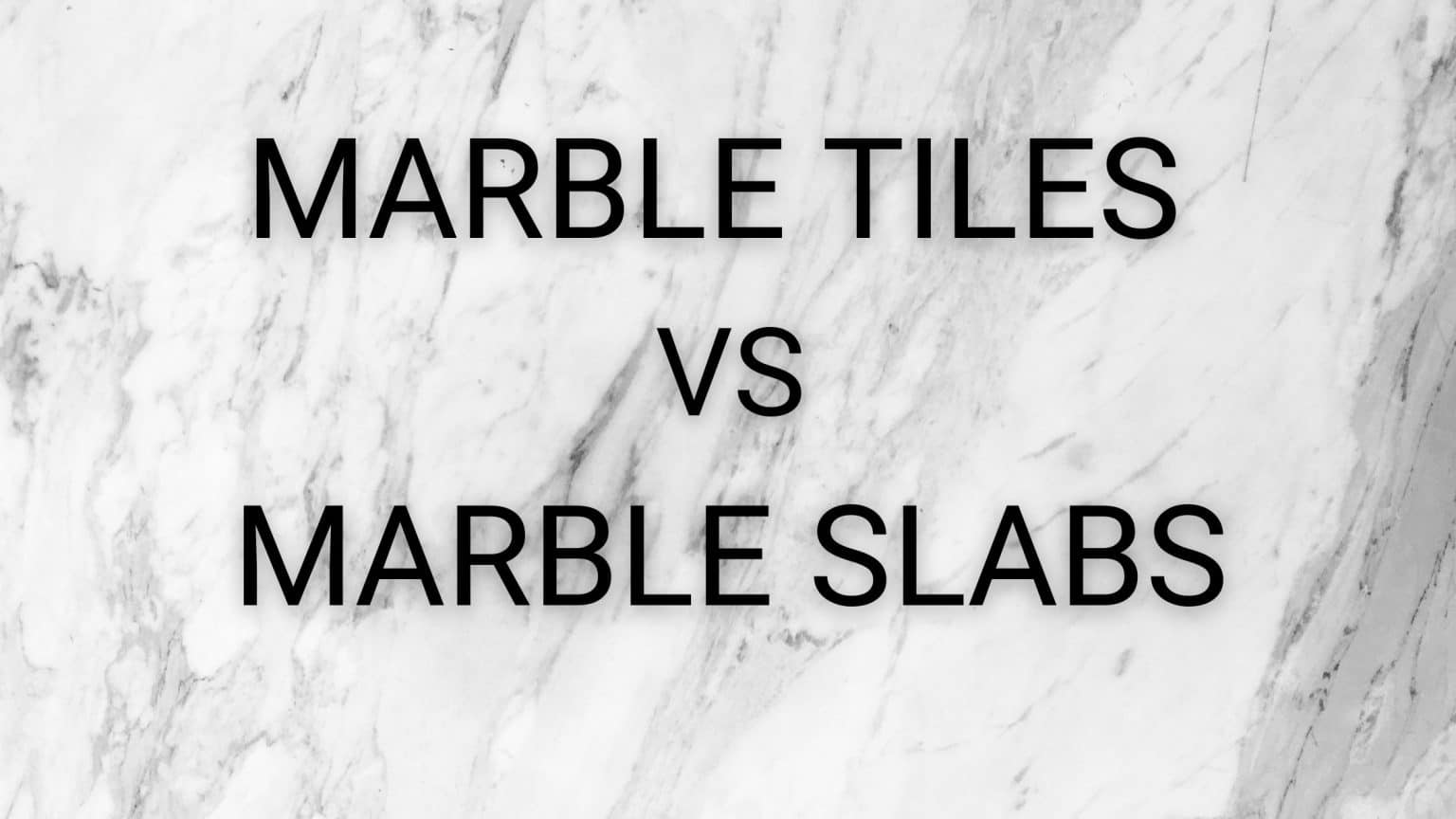 Marble Tiles Vs. Marble Slabs Baasar Stones